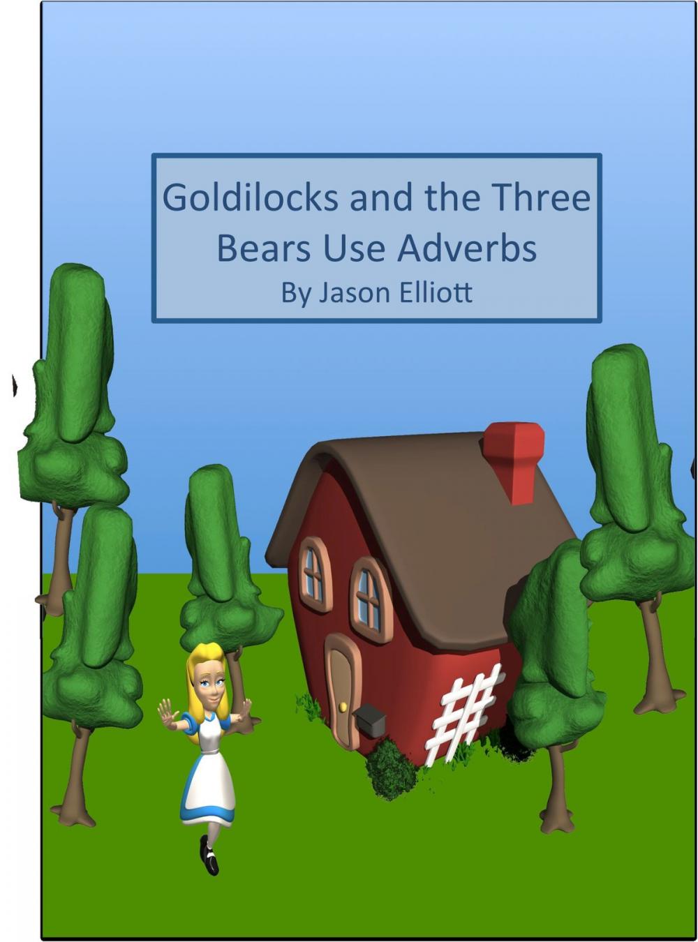 Big bigCover of Goldilocks and the Three Bears Use Adverbs