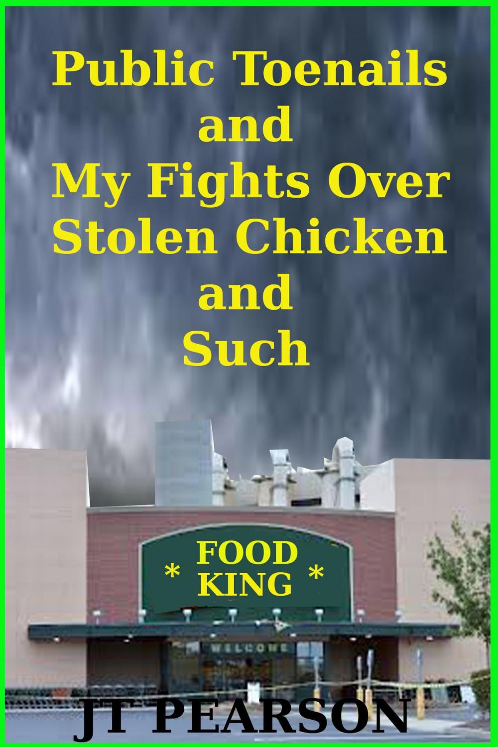 Big bigCover of Public Toenails and My Fights Over Stolen Chicken and Such