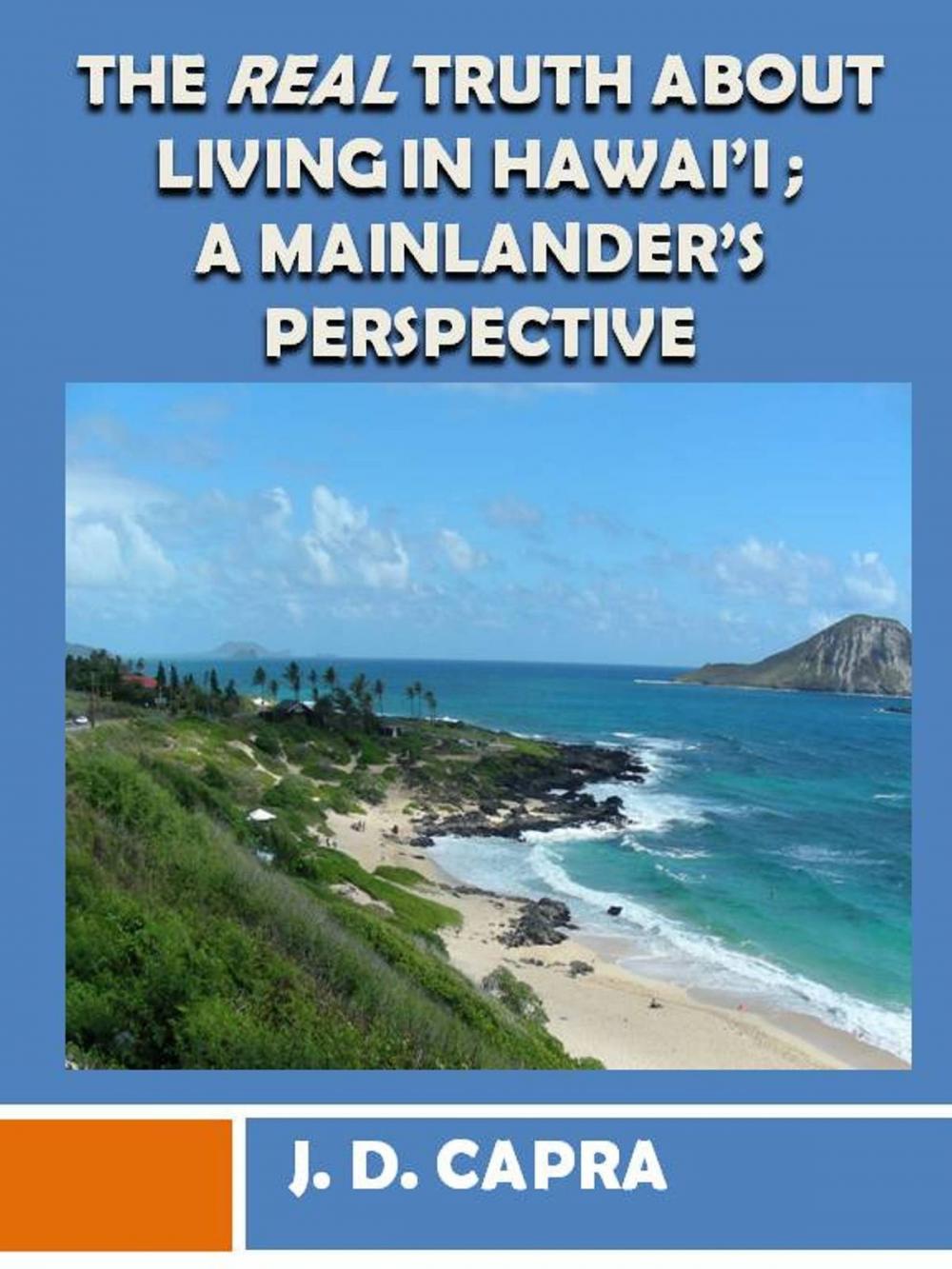 Big bigCover of The Real Truth About Living in Hawaii; A Mainlander's Perspective