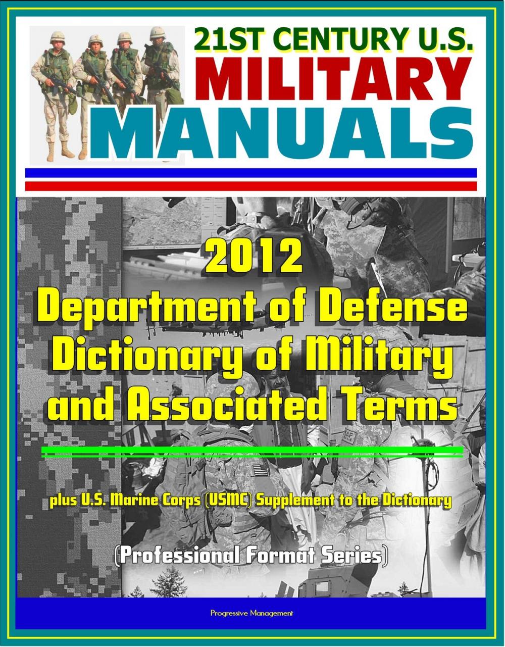 Big bigCover of 21st Century U.S. Military Manuals: 2012 Department of Defense Dictionary of Military and Associated Terms, plus U.S. Marine Corps (USMC) Supplement to the Dictionary