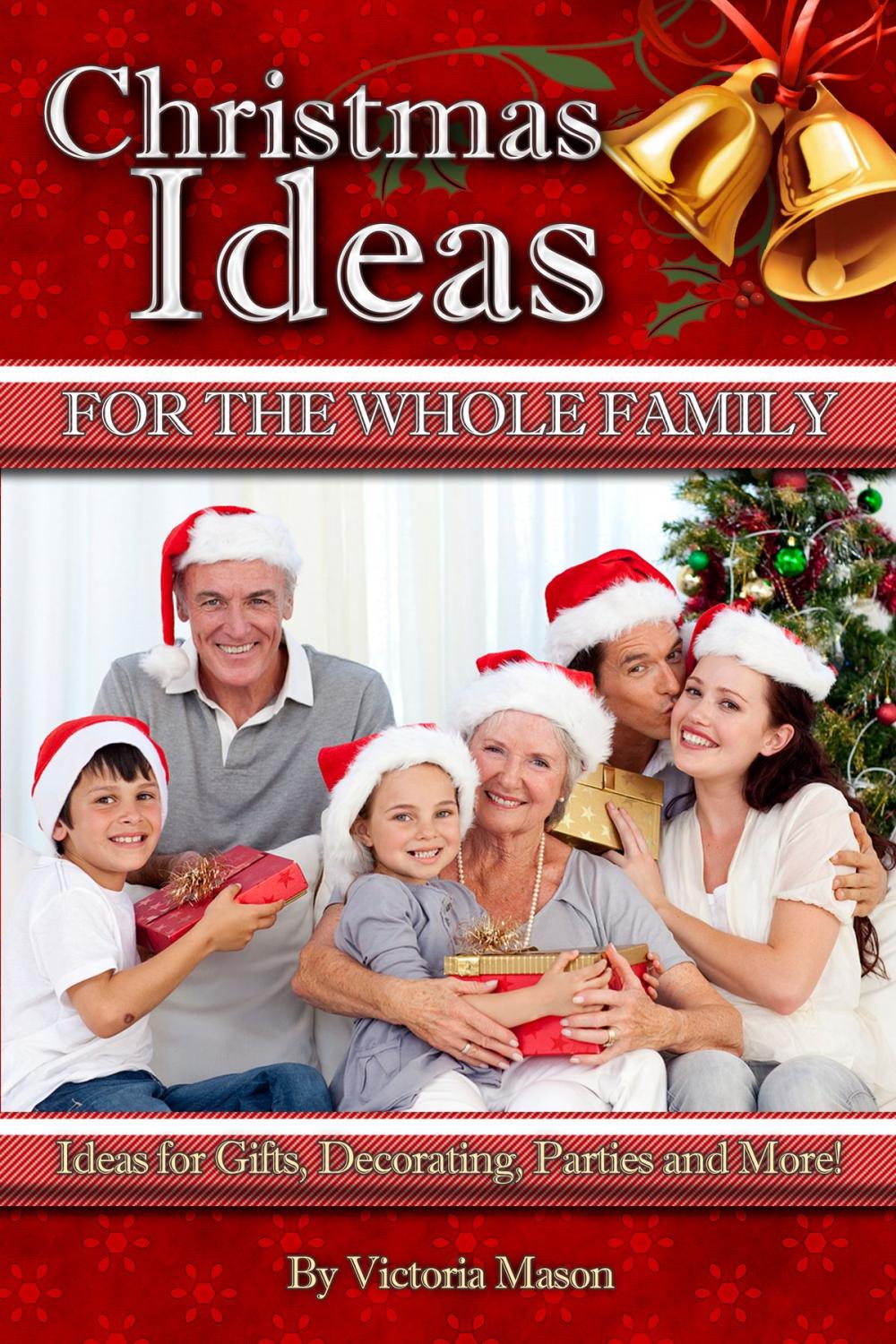 Big bigCover of Christmas Ideas for The Whole Family: Ideas for Gifts, Decorating, Parties and More!