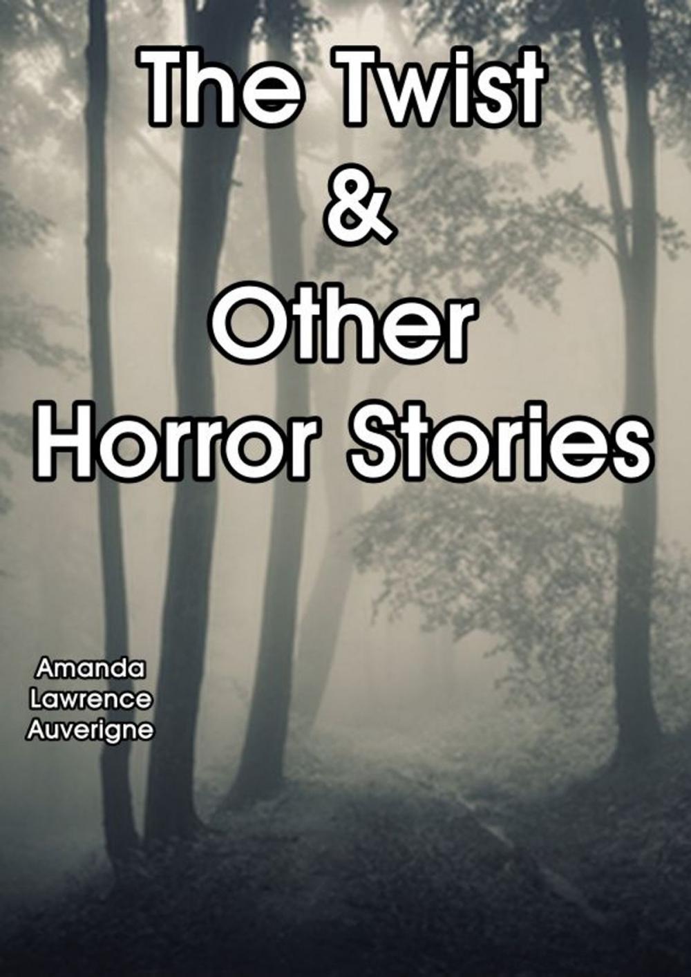 Big bigCover of The Twist & Other Horror Stories