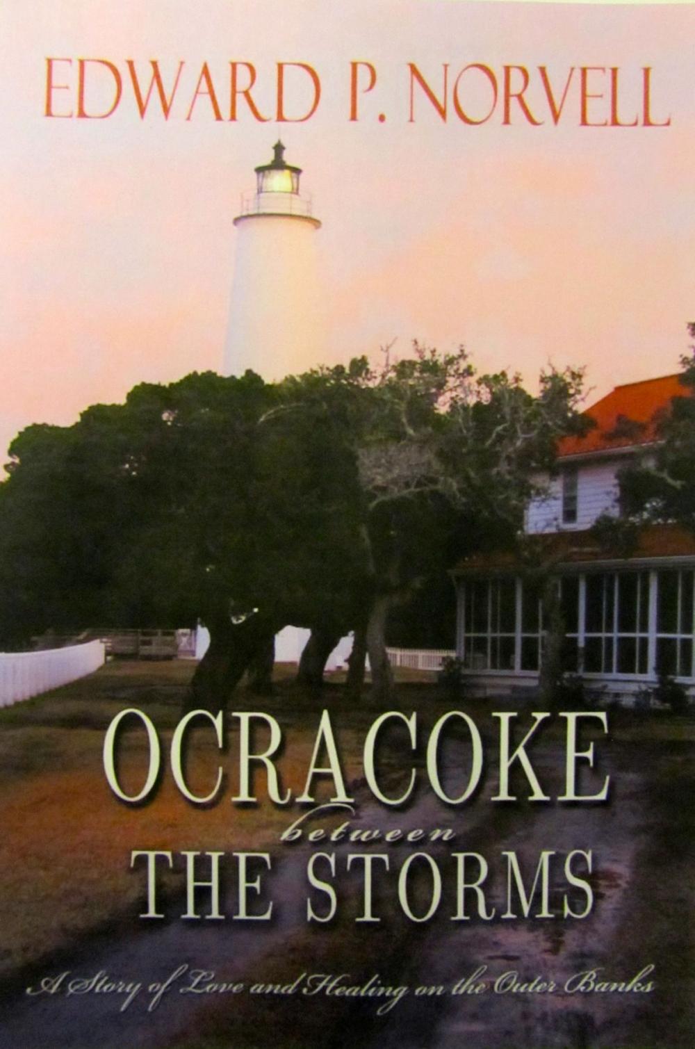 Big bigCover of Ocracoke Between the Storms, A Story of Love and Healing on the Outer Banks