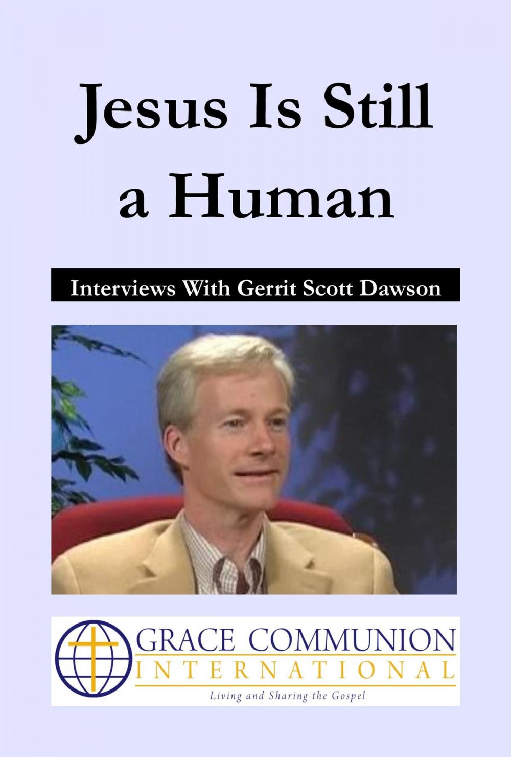 Big bigCover of Jesus Is Still a Human: Interviews With Gerrit Dawson