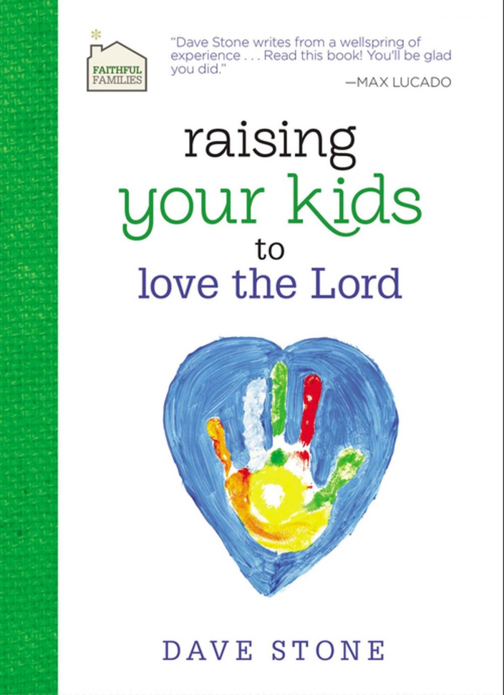 Big bigCover of Raising Your Kids to Love the Lord