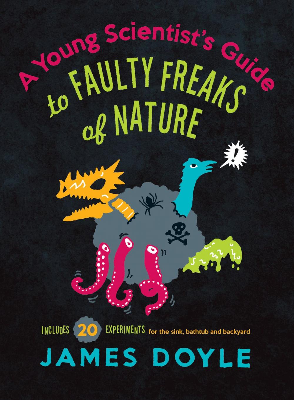 Big bigCover of A Young Scientist's Guide to Faulty Freaks of Nature