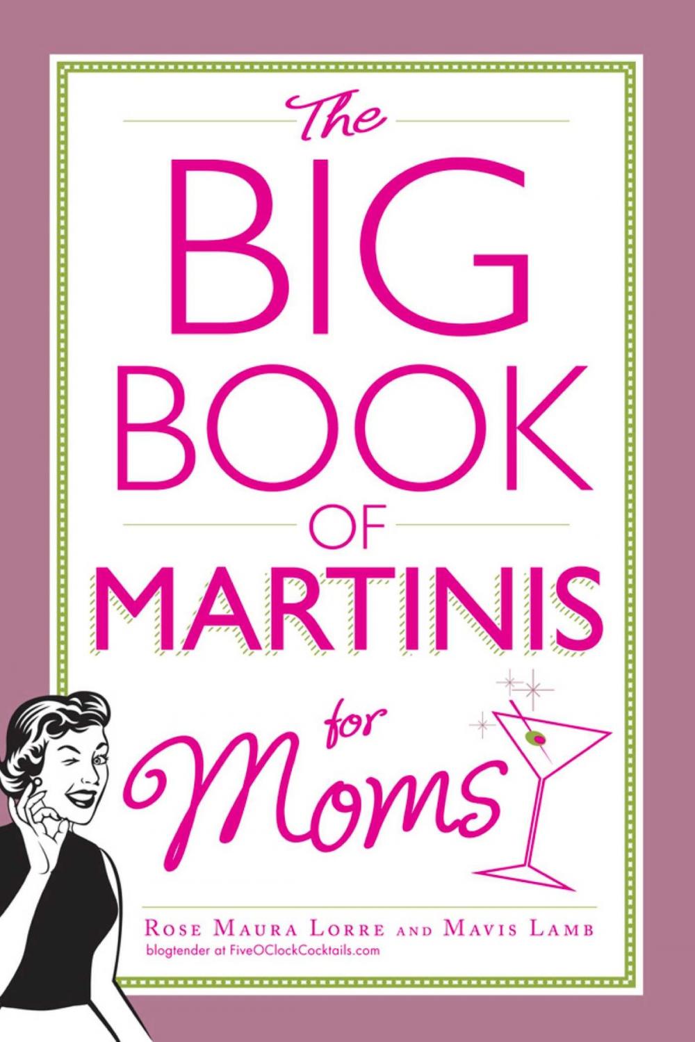 Big bigCover of The Big Book of Martinis for Moms