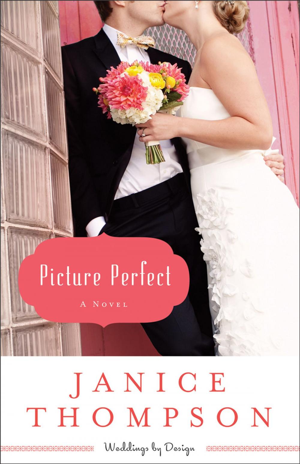 Big bigCover of Picture Perfect (Weddings by Design Book #1)