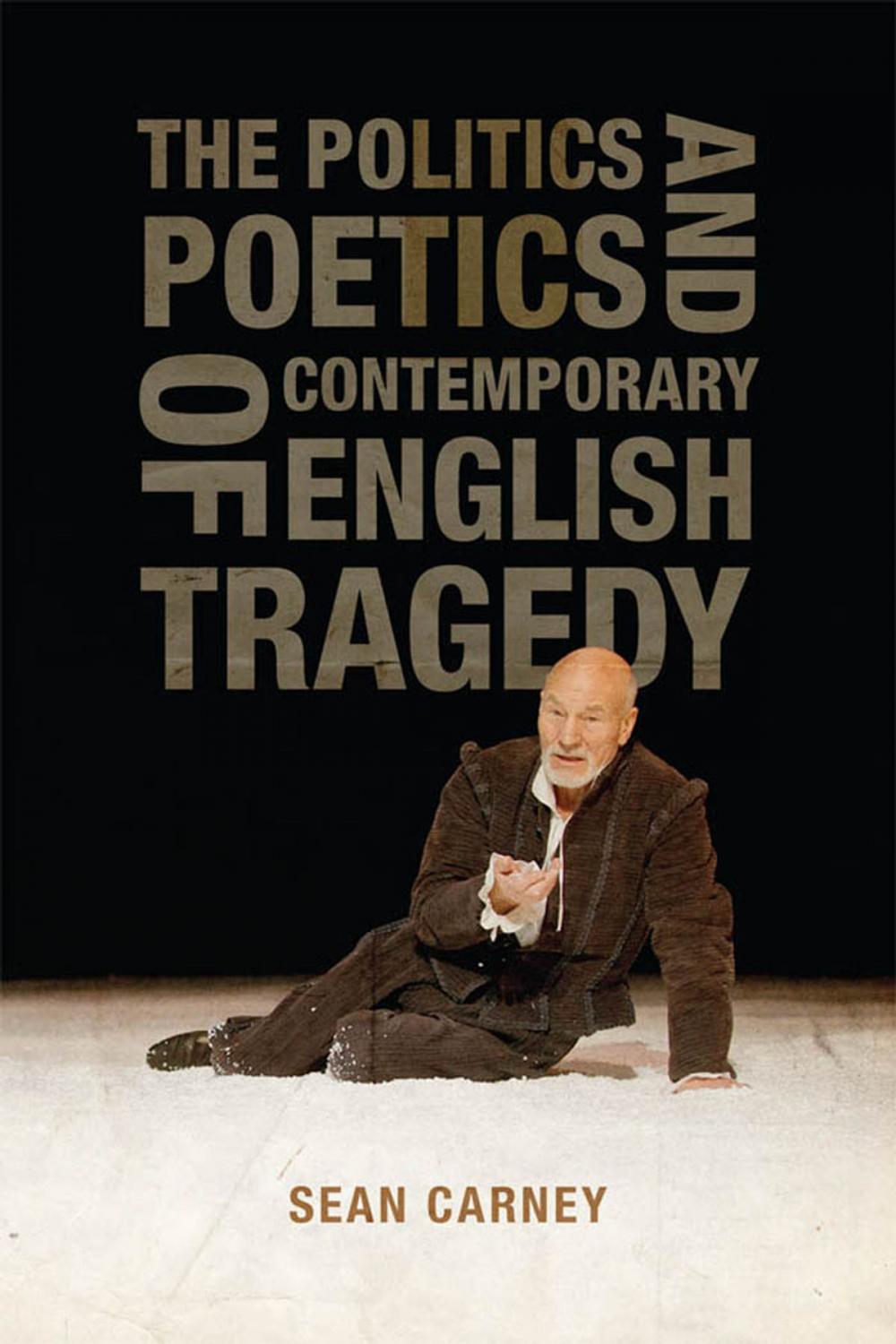 Big bigCover of The Politics and Poetics of Contemporary English Tragedy