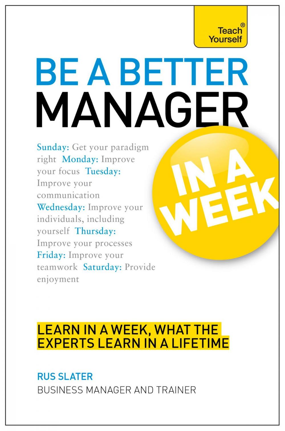 Big bigCover of Be a Better Manager in a Week: Teach Yourself eBook ePub