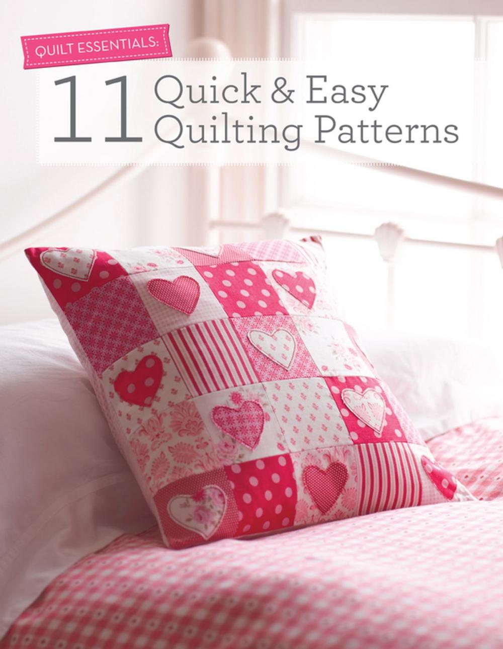 Big bigCover of Quilt Essentials - 11 Quick & Easy Quilting Patterns