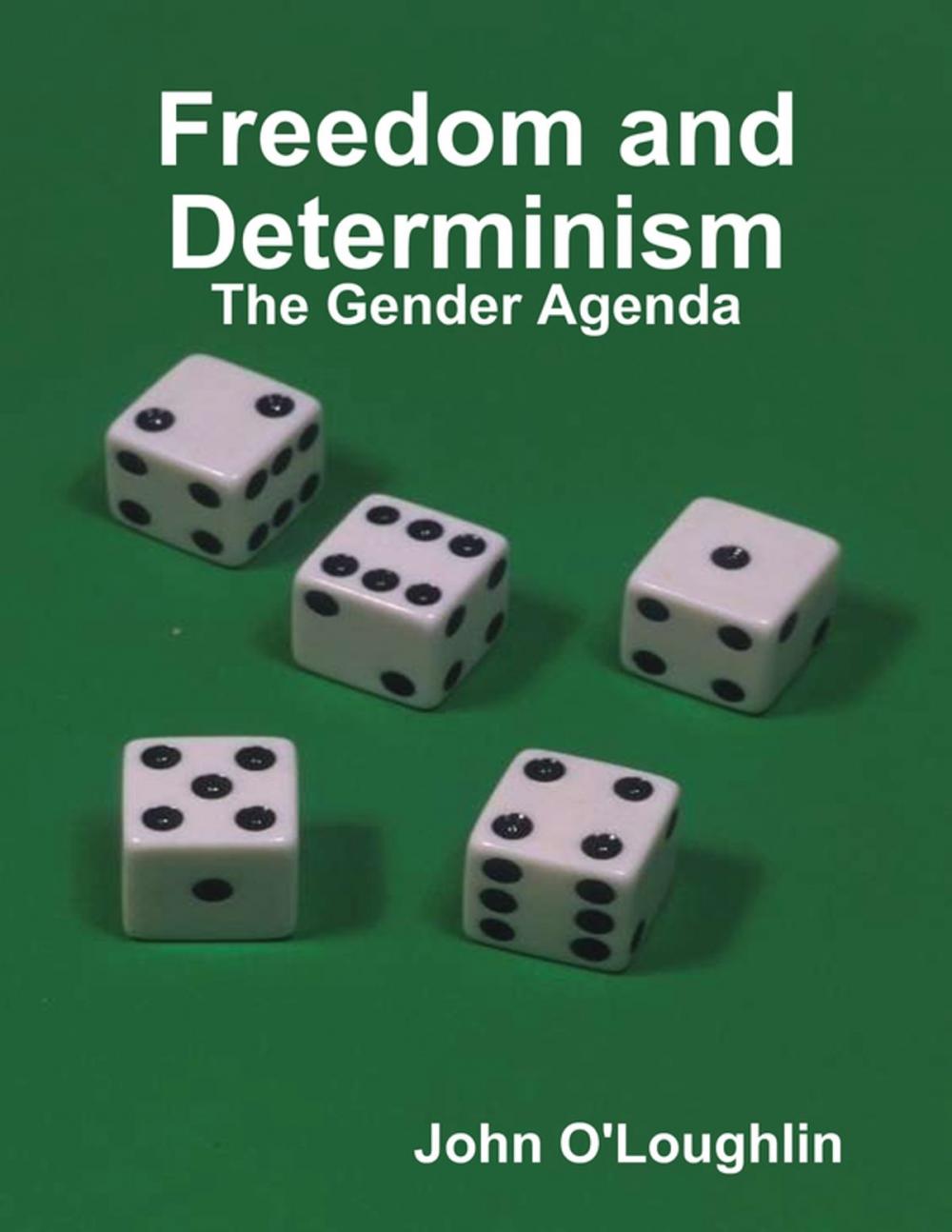 Big bigCover of Freedom and Determinism - The Gender Agenda