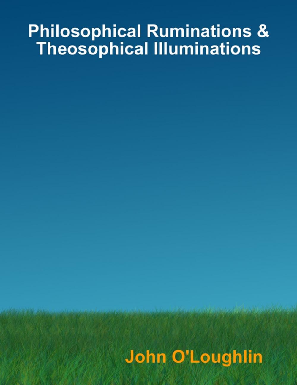 Big bigCover of Philosophical Ruminations & Theosophical Illuminations