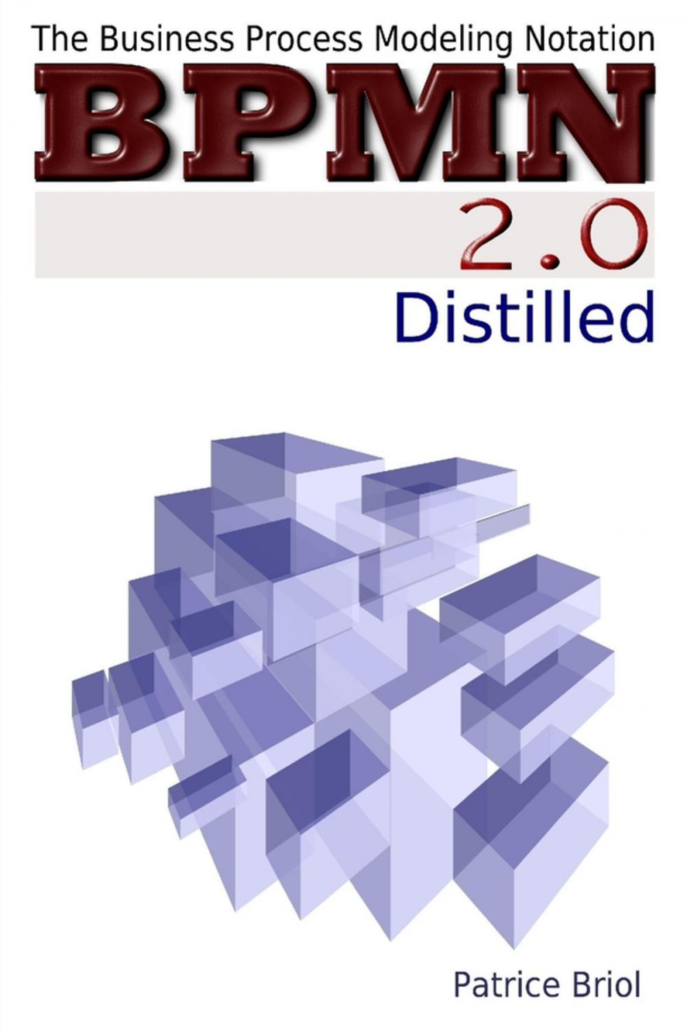 Big bigCover of BPMN 2.0 Distilled: The Business Process Modeling Notation