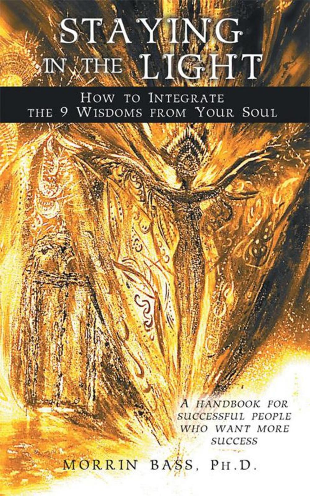 Big bigCover of Staying in the Light: How to Integrate the 9 Wisdoms from Your Soul