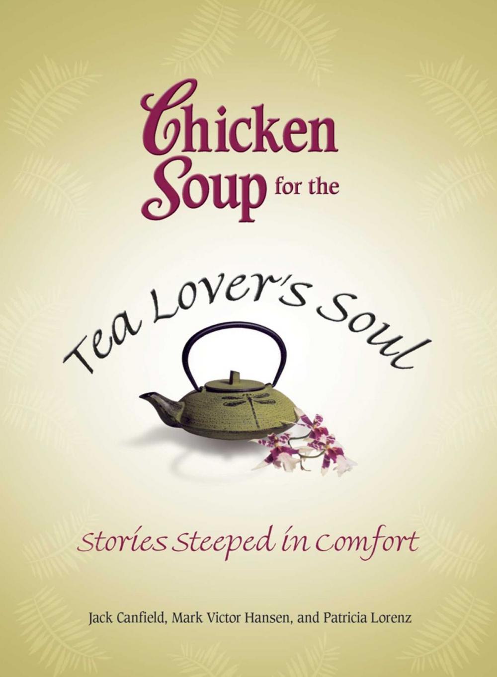 Big bigCover of Chicken Soup for the Tea Lover's Soul