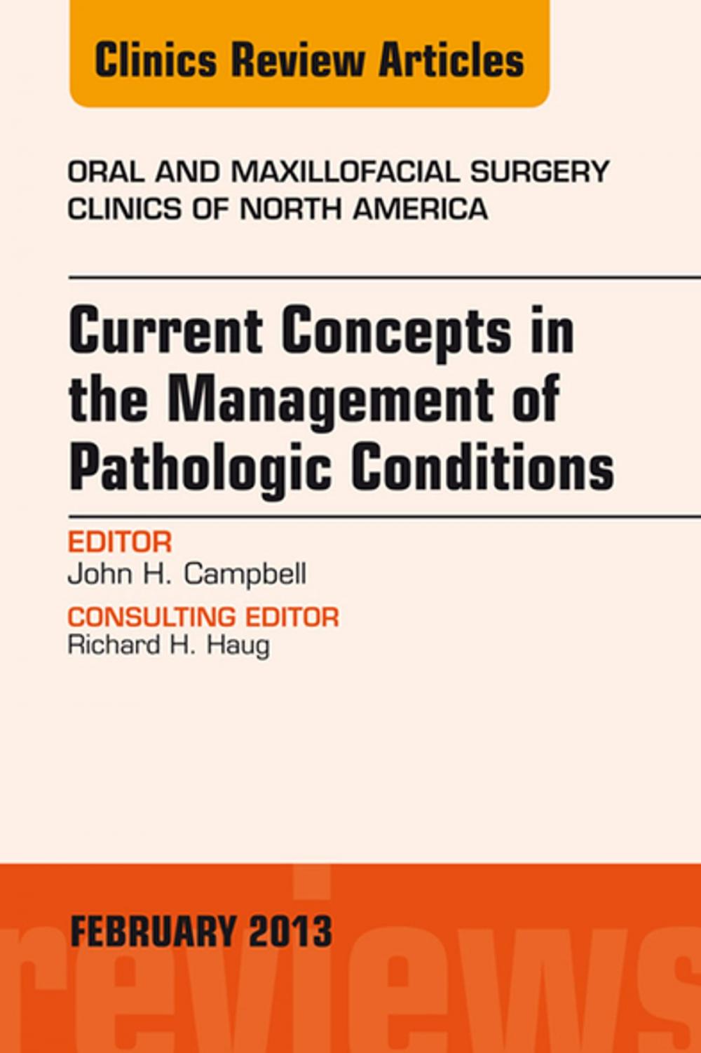 Big bigCover of Current Concepts in the Management of Pathologic Conditions, An Issue of Oral and Maxillofacial Surgery Clinics, E-Book