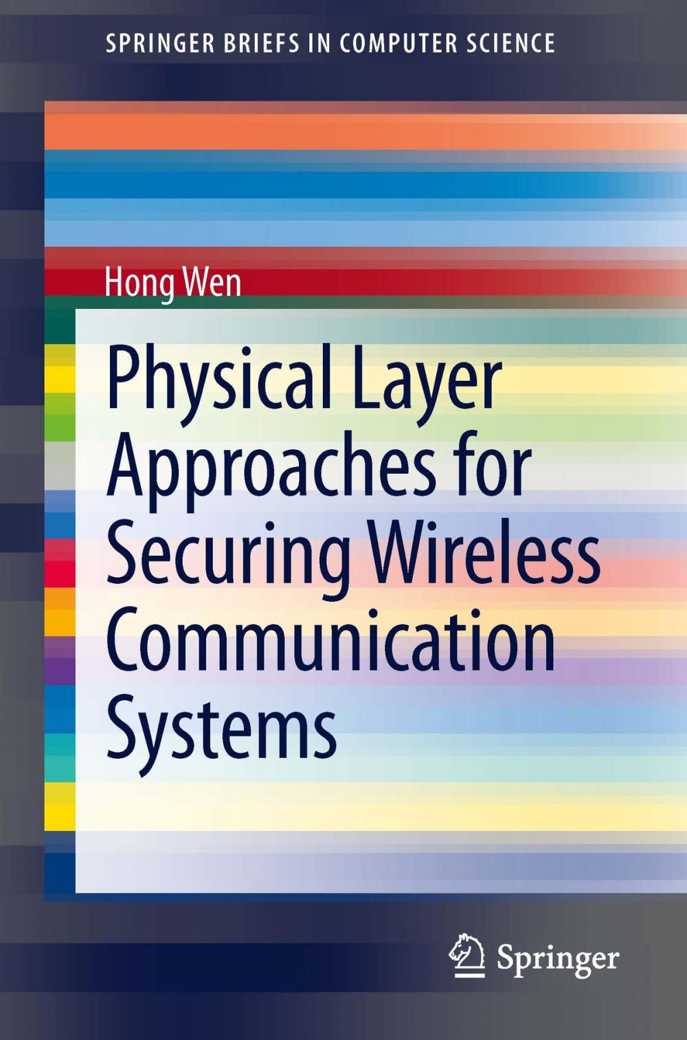 Big bigCover of Physical Layer Approaches for Securing Wireless Communication Systems