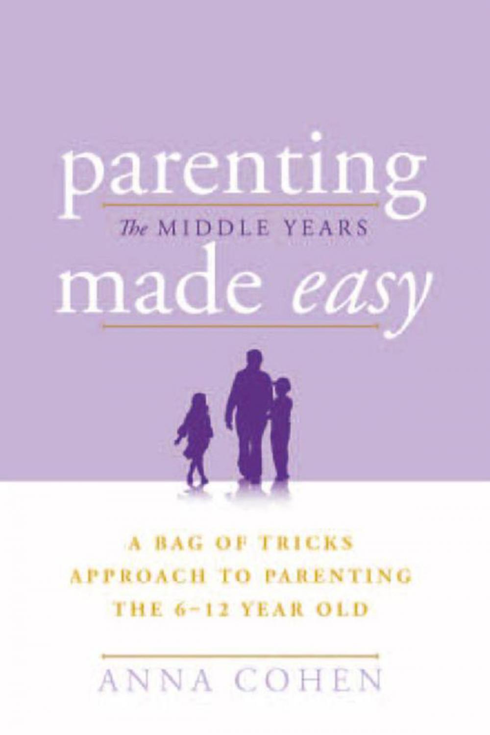 Big bigCover of Parenting Made Easy – the Middle Years