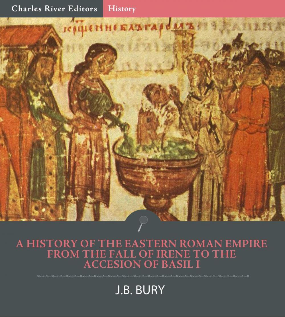 Big bigCover of A History of the Eastern Roman Empire from the Fall of Irene to the Accesion of Basil I