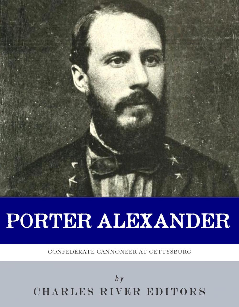 Big bigCover of A Confederate Cannoneer at Gettysburg: The Life and Career of Edward Porter Alexander