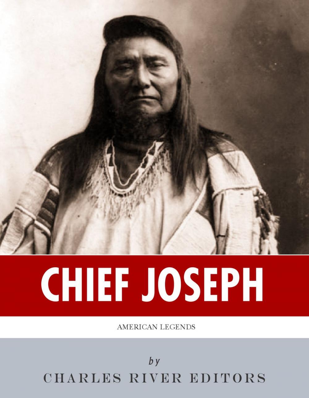 Big bigCover of American Legends: The Life of Chief Joseph of the Nez Perce