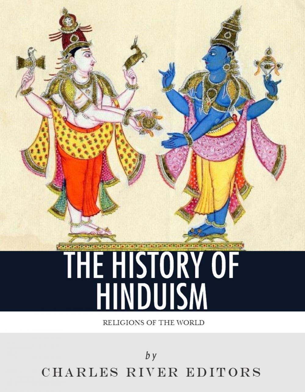 Big bigCover of Religions of the World: The History and Beliefs of Hinduism