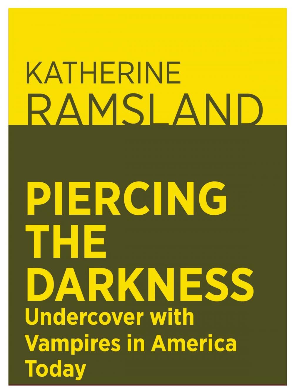 Big bigCover of Piercing the Darkness: Undercover with Vampires in America Today