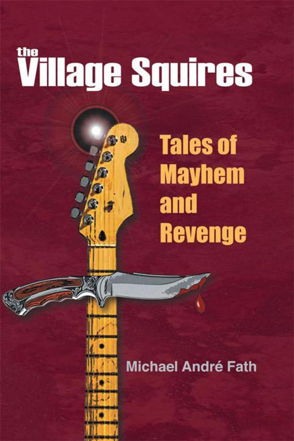 Big bigCover of The Village Squires - Tales of Mayhem and Revenge