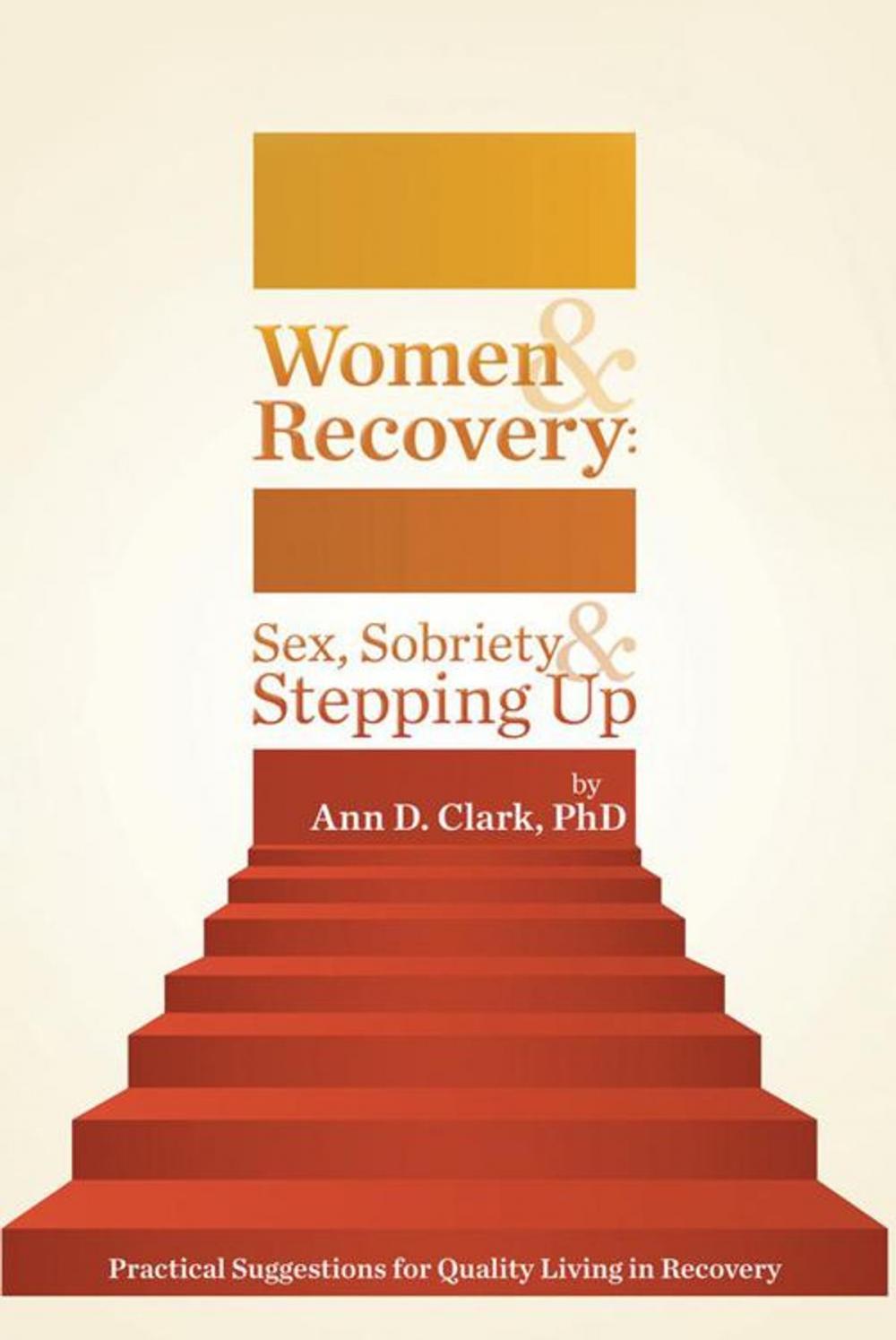 Big bigCover of Women & Recovery: Sex, Sobriety, & Stepping Up