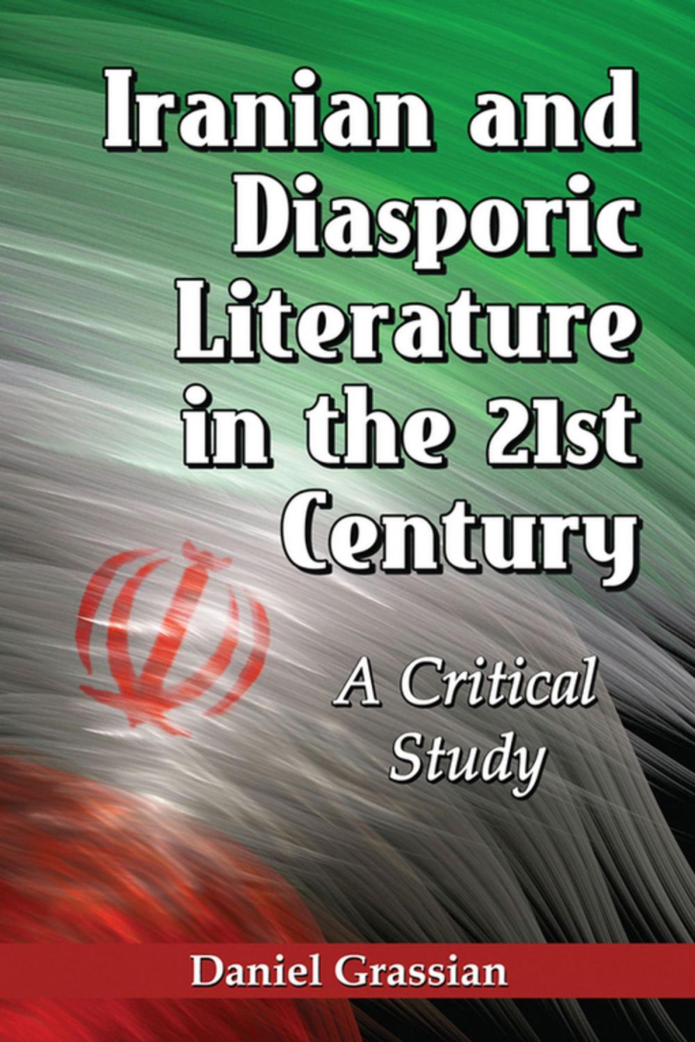 Big bigCover of Iranian and Diasporic Literature in the 21st Century