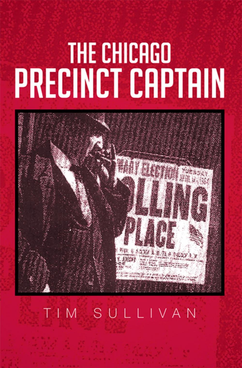 Big bigCover of The Chicago Precinct Captain