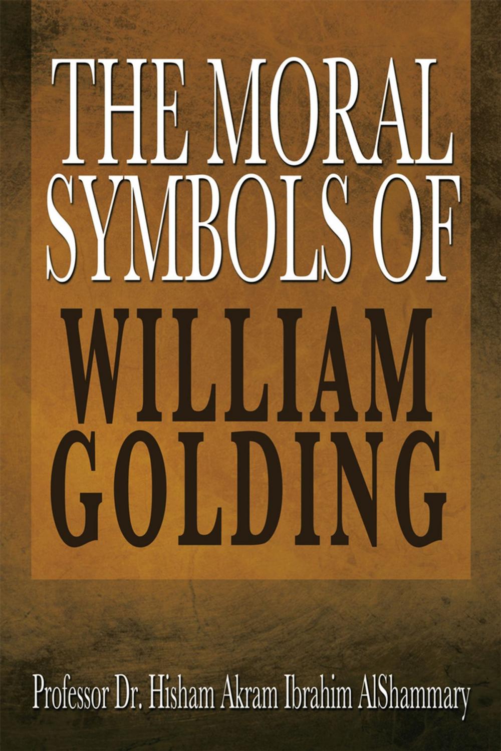 Big bigCover of The Moral Symbols of William Golding