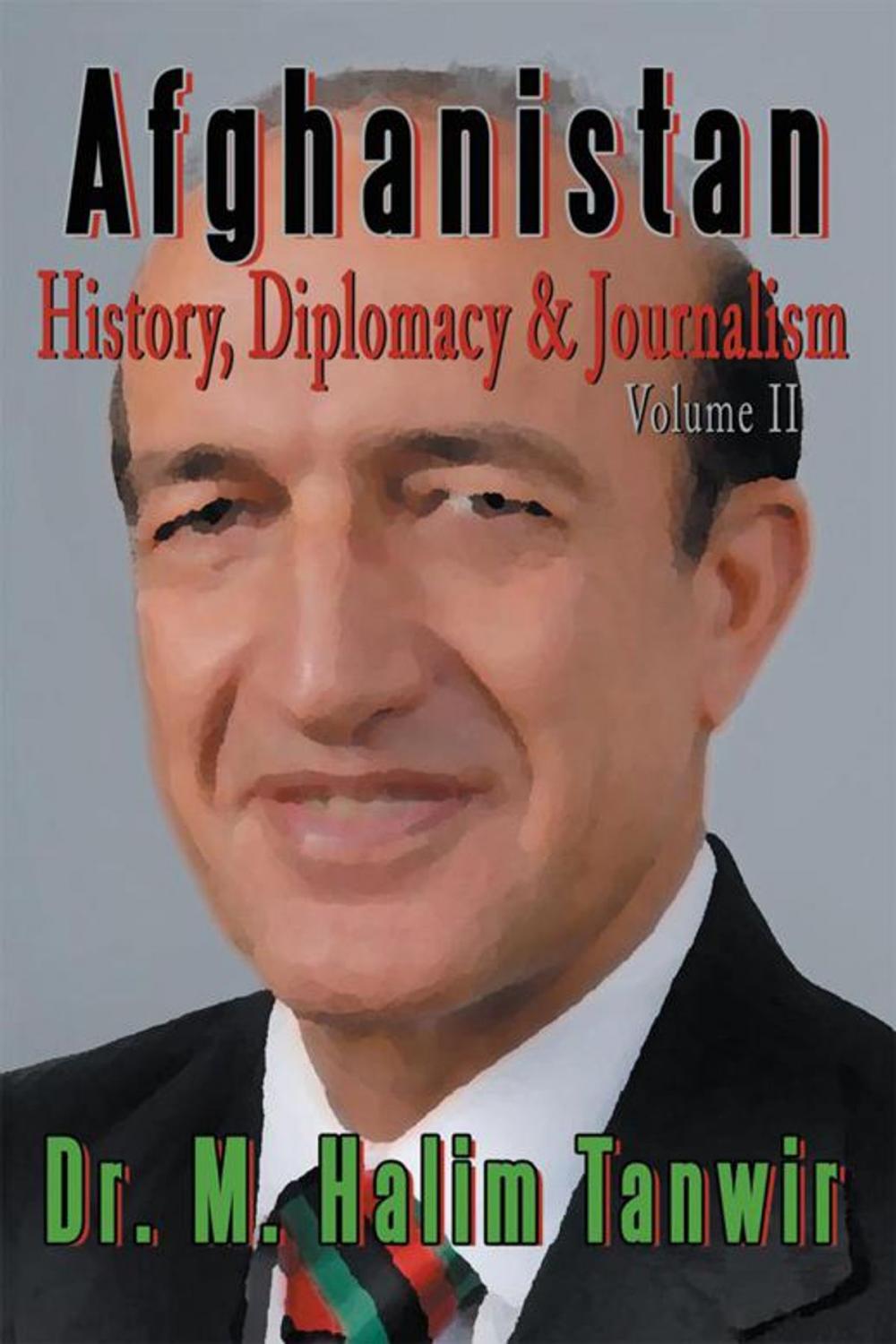 Big bigCover of Afghanistan: History, Diplomacy and Journalism Volume 2