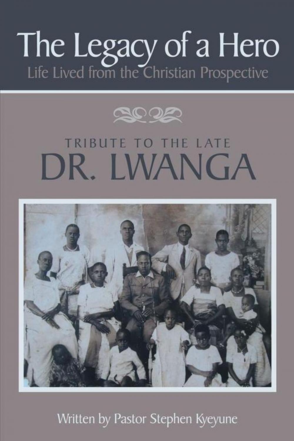 Big bigCover of The Legacy of a Hero; Life Lived from the Christian Prospective