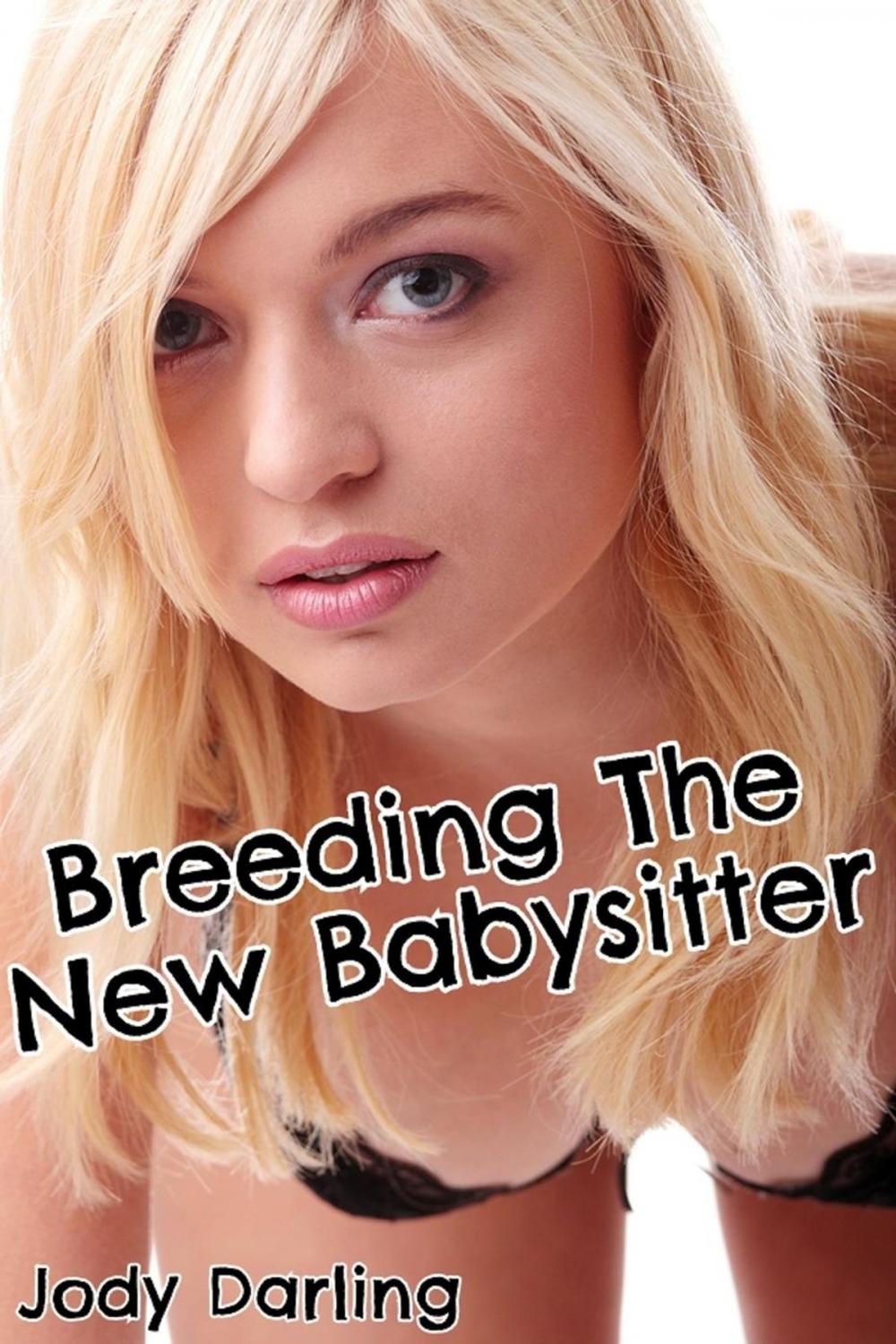 Big bigCover of Breeding the New Babysitter (Breeding and Pregnancy Erotica)