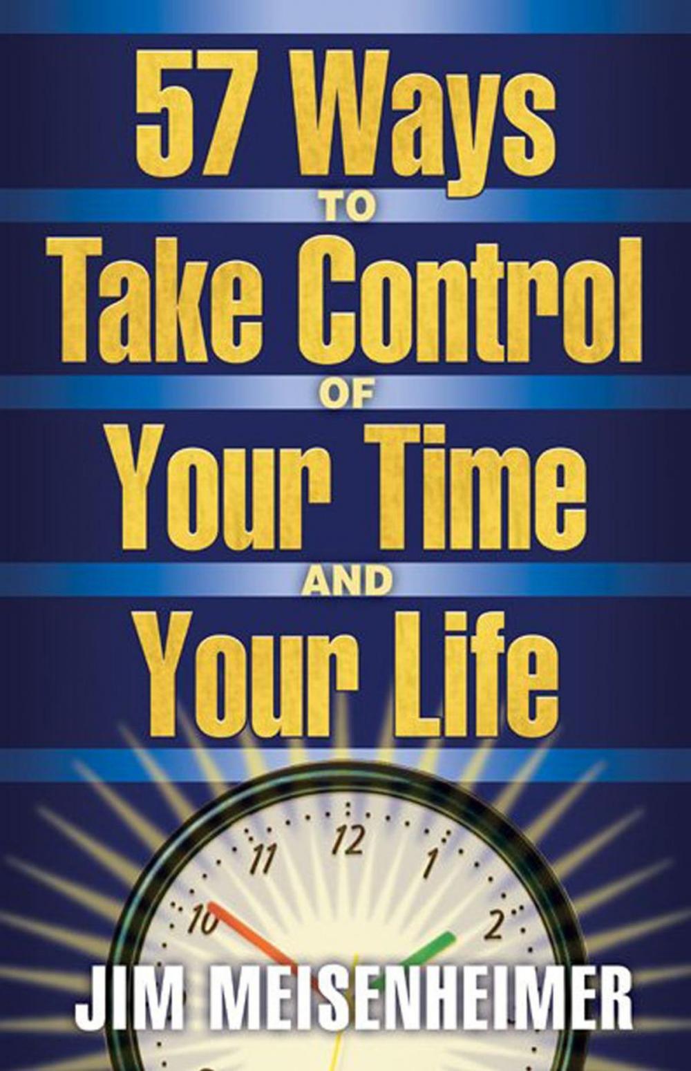 Big bigCover of 57 Ways to Take Control of Your Time And Your Life