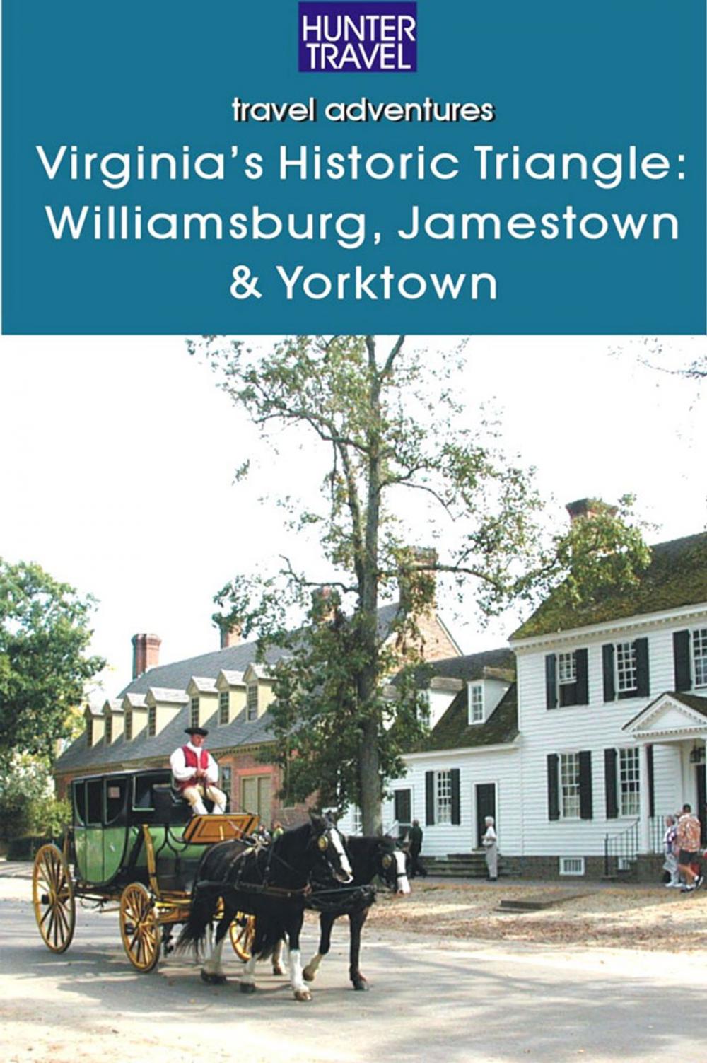 Big bigCover of Virginia's Historic Triangle: Williamsburg, Jamestown & Yorktown