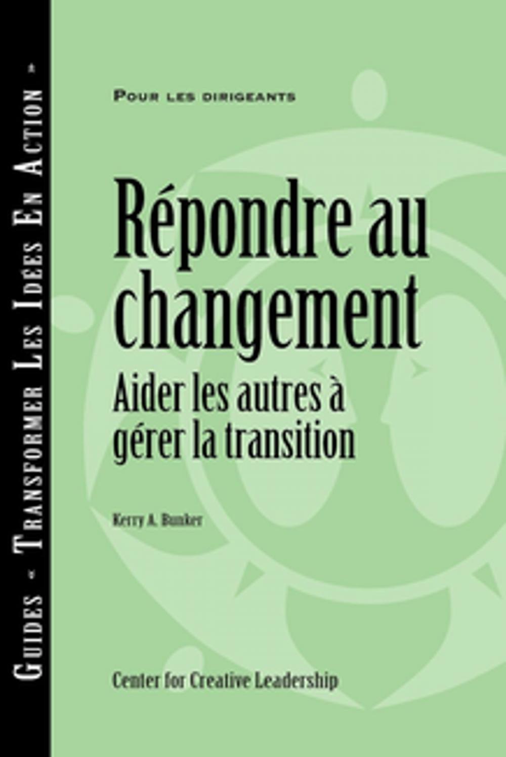 Big bigCover of Responses to Change: Helping People Manage Transition (French)