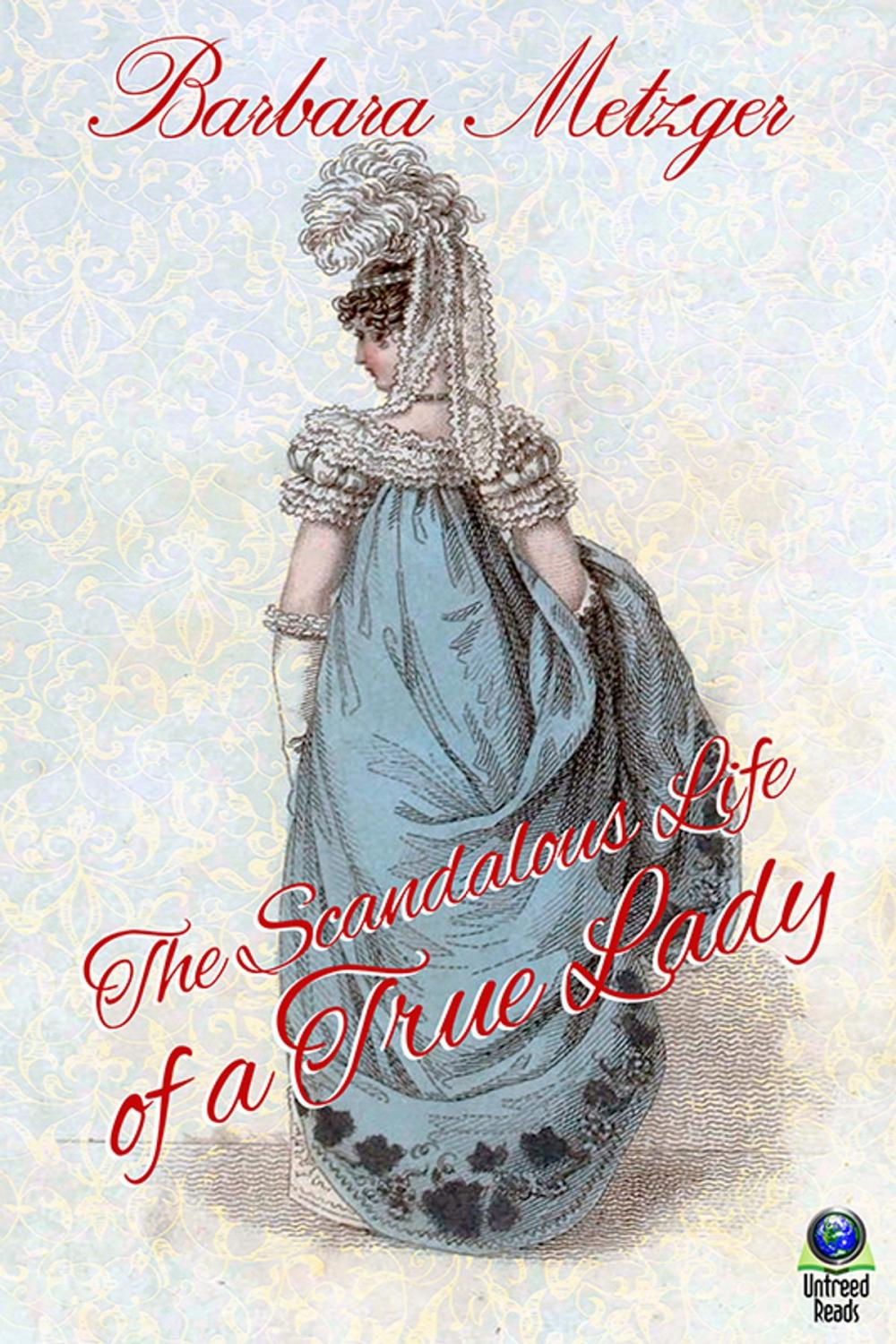 Big bigCover of The Scandalous Life of a True Lady