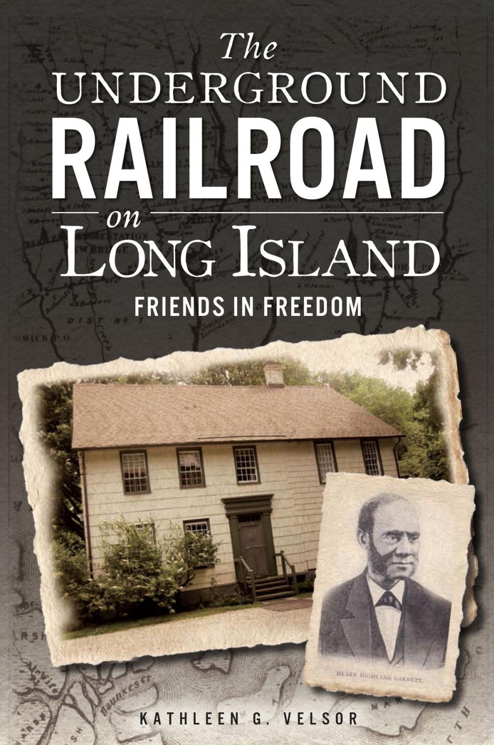 Big bigCover of The Underground Railroad on Long Island: Friends in Freedom