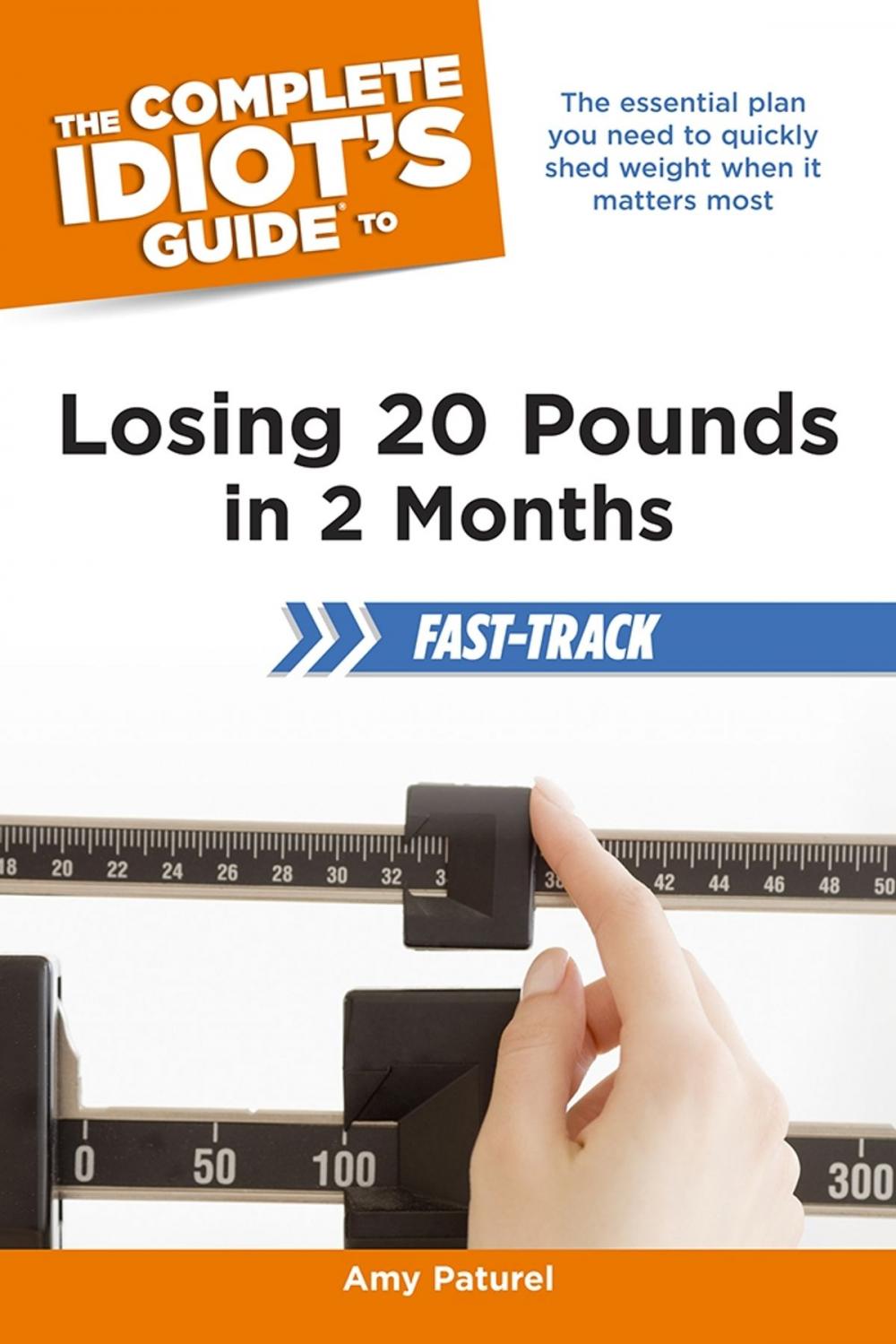 Big bigCover of The Complete Idiot's Guide to Losing 20 Pounds in 2 Months Fast-Track