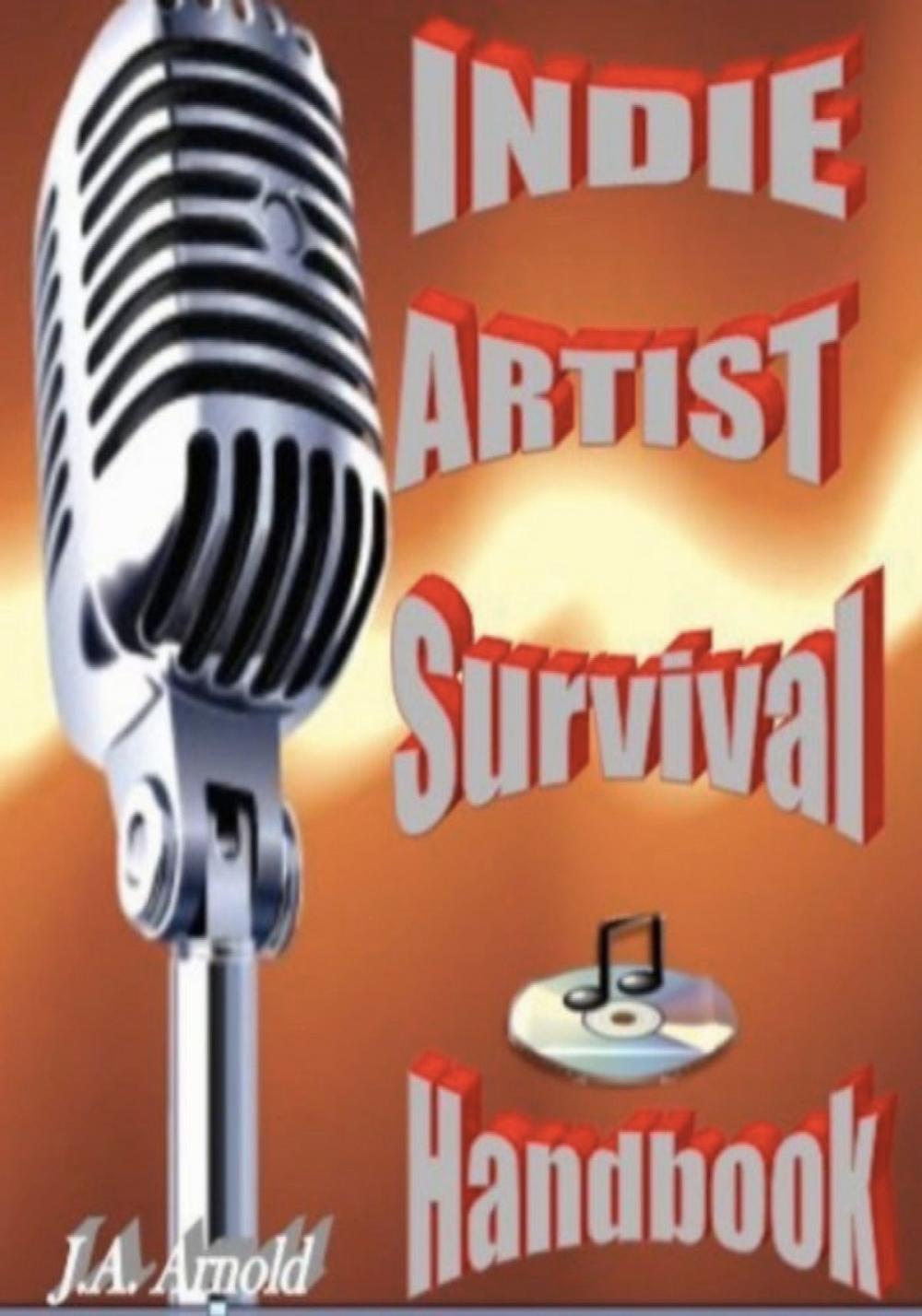 Big bigCover of Indie Artist Survival Handbook
