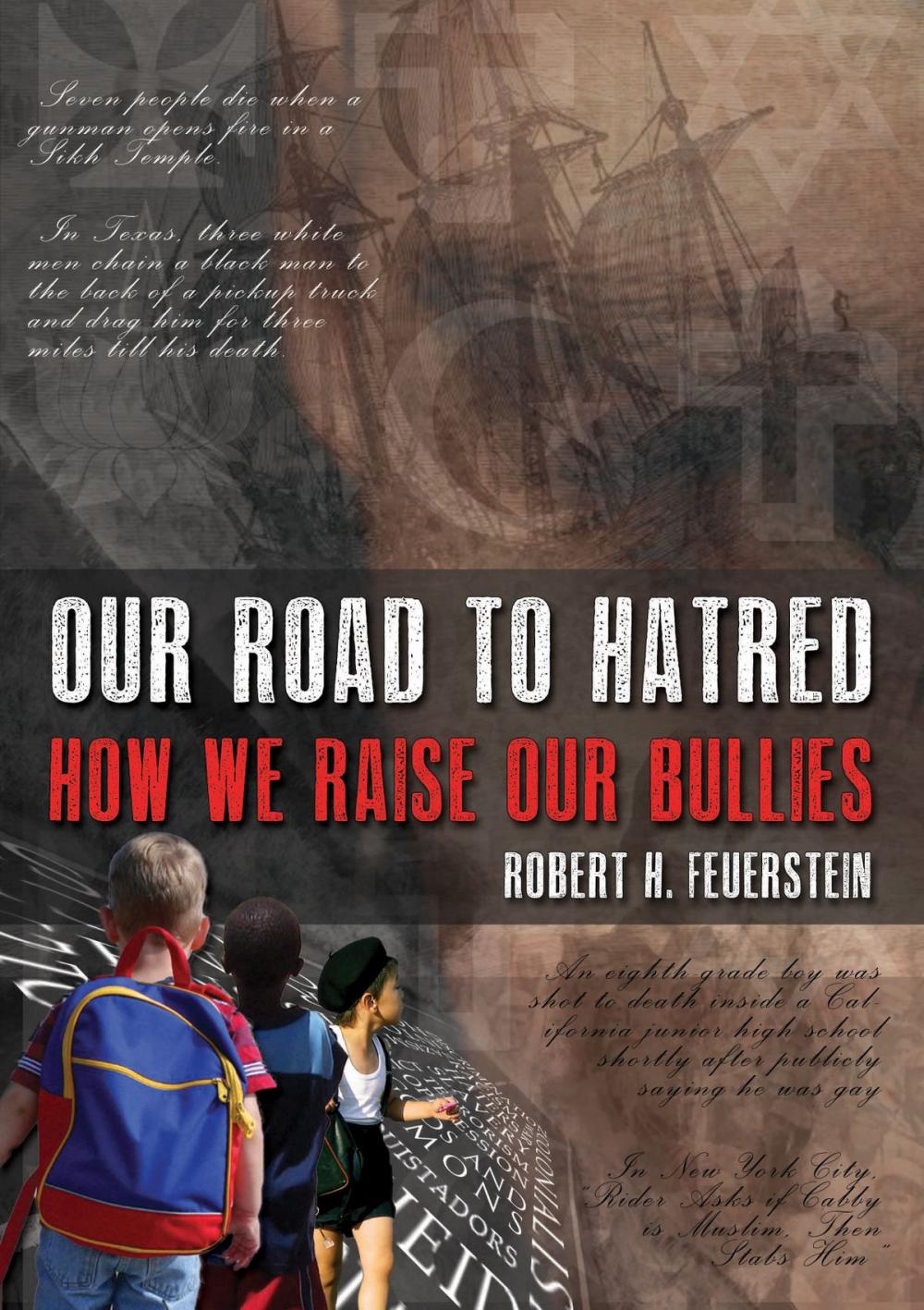 Big bigCover of Our Road to Hatred--How We Raise our Bullies