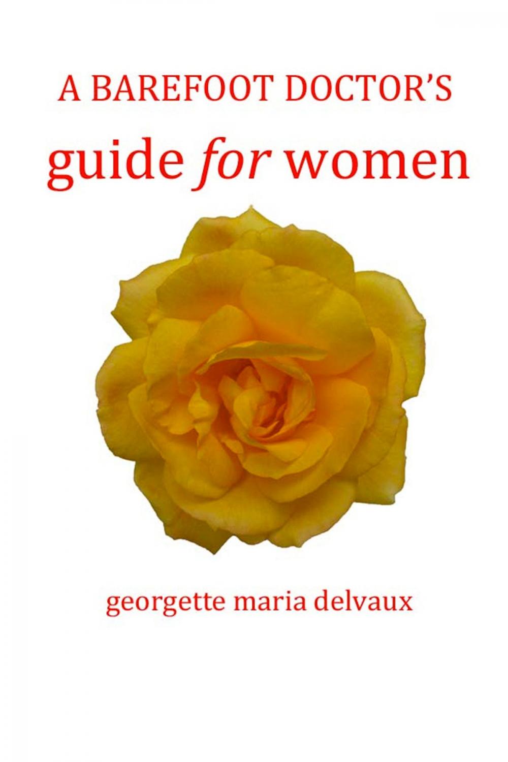 Big bigCover of A Barefoot Doctor's Guide for Women