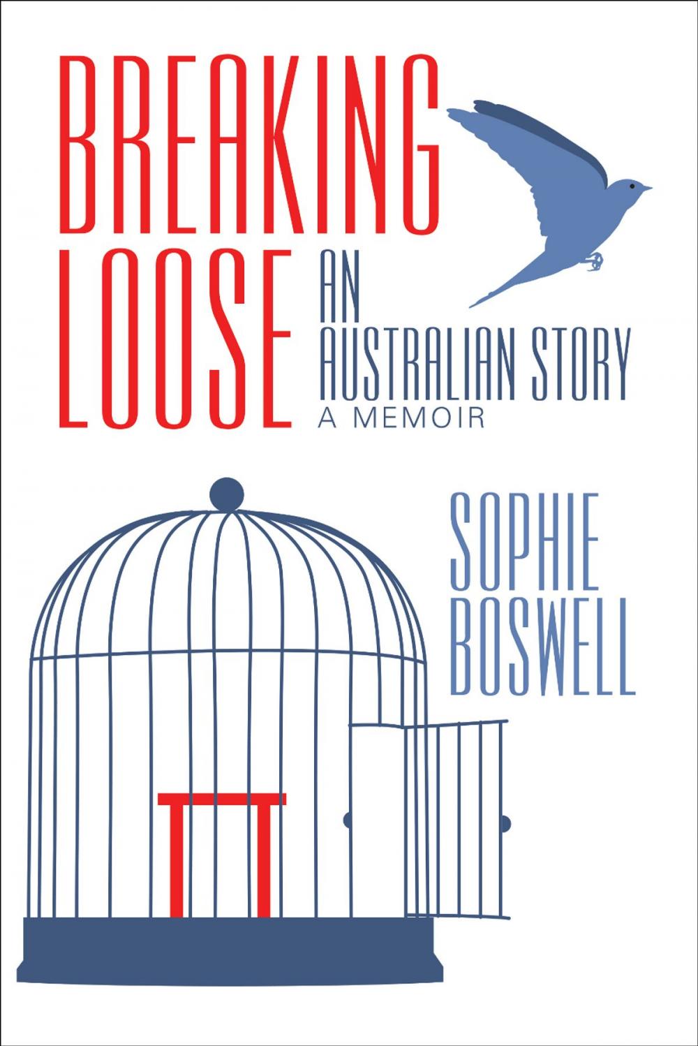 Big bigCover of Breaking Loose : An Australian Story