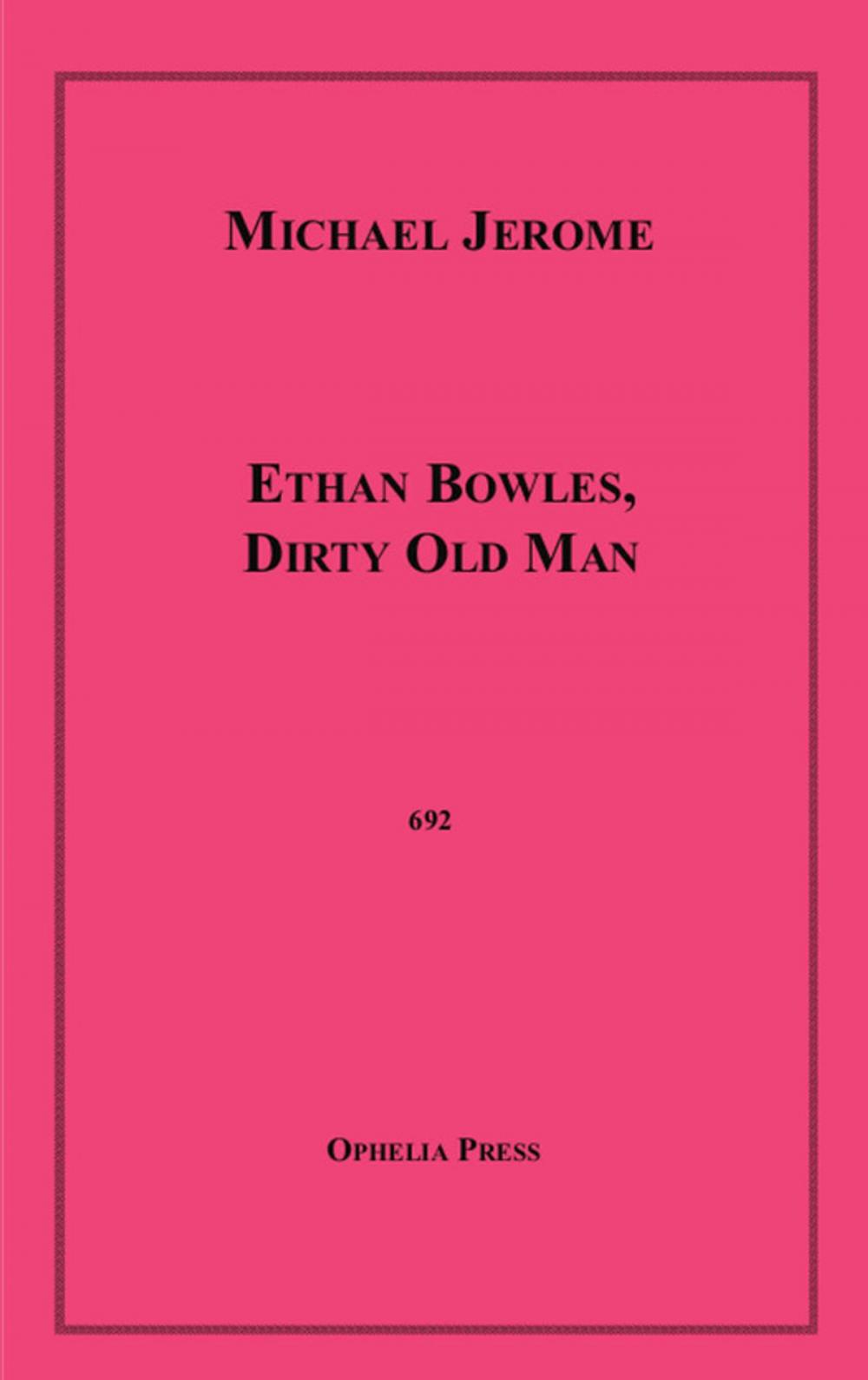 Big bigCover of Ethan Bowles, Dirty Old Man
