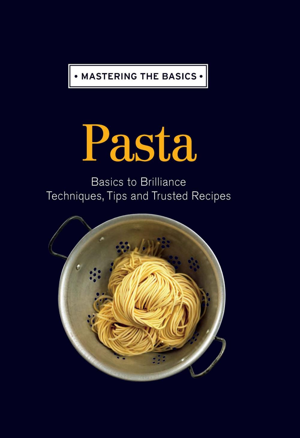 Big bigCover of Mastering the Basics: Pasta