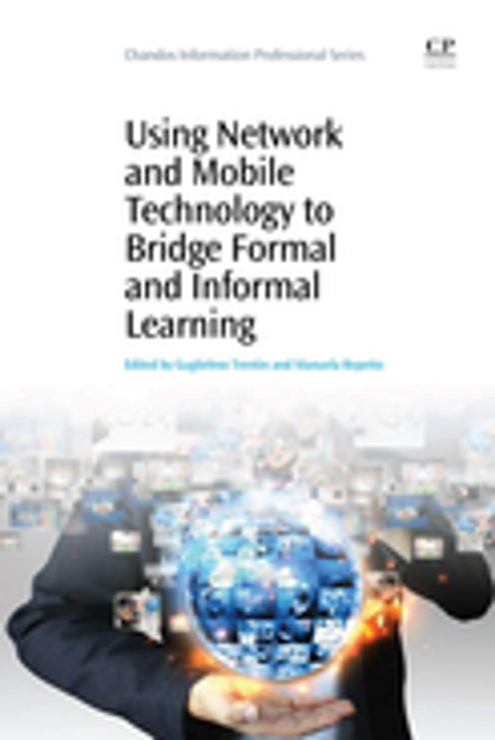 Big bigCover of Using Network and Mobile Technology to Bridge Formal and Informal Learning