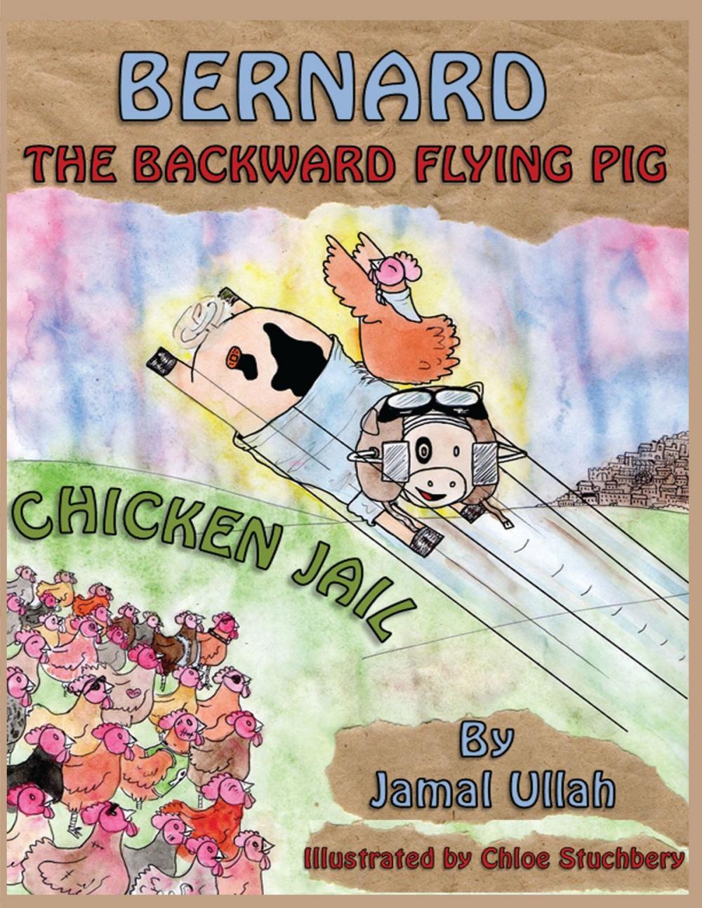 Big bigCover of Bernard the Backward-flying Pig in 'Chicken Jail'